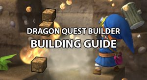 Read more about the article DRAGON QUEST BUILDERS BUILDING BLOCKS AND HOW TO CRAFT