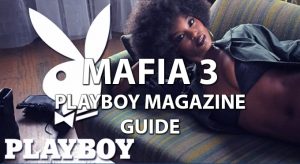 Read more about the article MAFIA 3 PLAYBOY GUIDE – WHERE TO FIND