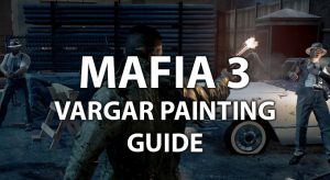 Read more about the article MAFIA 3 VARGAS PAINTINGS GUIDE – WHERE TO FIND