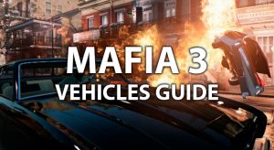 Read more about the article MAFIA 3 COMPLETE VEHICLES LIST & GUIDE – HOW TO UNLOCK