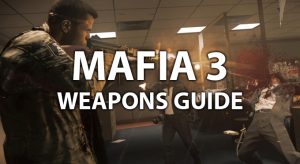 Read more about the article MAFIA 3 COMPLETE WEAPONS LIST & DETAILS