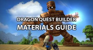 Read more about the article DRAGON QUEST BUILDERS RAW MATERIALS GUIDE AND WHERE TO FIND THEM!