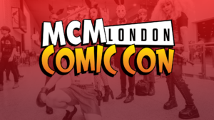 Read more about the article MCM London 2022 – Ultimate Weekend Guide – May 27th – 29th!
